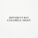 cover: Different Ray - Colorful Night