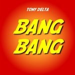 cover: Tony Delta - Bang Bang