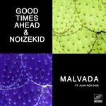 cover: Juan Por Dios|NOIZEKID|GOOD TIMES AHEAD - Malvada