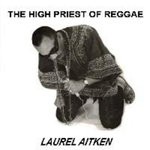 cover: Laurel Aitken - The High Priest Of Reggae