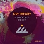 cover: Dm-theory - Candy Jar / Pretty