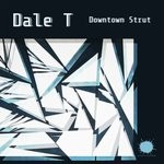 cover: Dale T - Downtown Strut