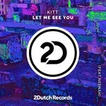 cover: Kitt|Neenah - Let Me See You