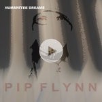 cover: Pip Flynn - Humanitee Dreams