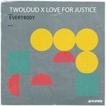 cover: Twoloud & Love For Justice - Everybody