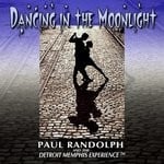 cover: The Detroit Memphis Experience|Paul Randolph - Dancing In The Moonlight