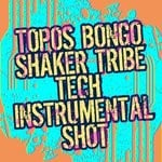 cover: Topos Bongo - Shaker Tribe (Tech Instrumental Shot)