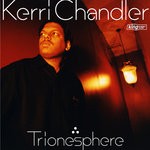 cover: Kerri Chandler - Trionisphere