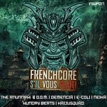 cover: Demencia & Dom|HUNGRY BEATS|E-COLI|THE ANUNNAKI|MC FRUSTRATOR|NEIKA|KAIJUSQUAD - Frenchcore S'il Vous Plaet Records 017