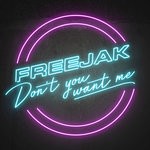 cover: Freejak - Don't You Want Me