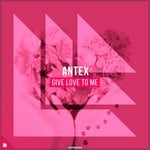 cover: Antex - Give Love To Me