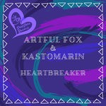 cover: Artful Fox|Kastomarin - Heart Breaker