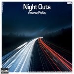 cover: Andrew Fields - Night Outs