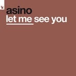 cover: Asino - Let Me See You