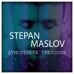 cover: Stepan Maslov - Atmosphere Pressure