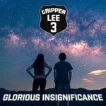 cover: Gripper Lee 3 - Glorious Insignificance