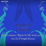 cover: ROLAND CLARK|Urban Soul - Brown James/Black In My Soul (Remixes)