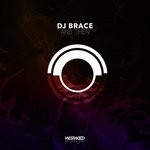 cover: Dj Brace - And Then