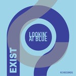 cover: Exist - Lookin' At Blue