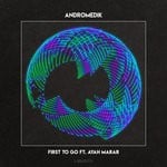 cover: Andromedik & Ayah Marar - First To Go