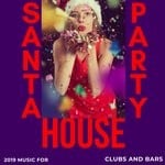 cover: Various|Dj Taus - Santa Party House - 2019 Music For Clubs & Bar