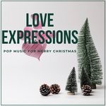 cover: Dusky Eyez|Various - Love Expressions - Pop Music For Merry Christmas