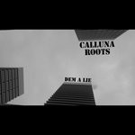 cover: Calluna Roots - Dem A Lie