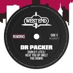 cover: Shirley Lites - Heat You Up (Melt You Down) (Dr Packer Reworks)