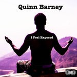 cover: Quinn Barney - I Feel Exposed