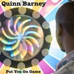 cover: Quinn Barney - Put You On Game