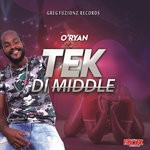 cover: O'ryan - Tek Di Middle