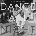 cover: Kit Rice|Dj Fen - Dance All Night