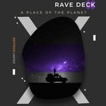 cover: Rave Deck - A Place Of The Planet