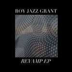 cover: Roy Jazz Grant - Revamp EP