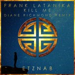 cover: Frank Latanika - Kill Me (Diane Richmond Remix)