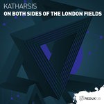 cover: Katharsis ( Rs ) - On Both Sides Of The London Fields