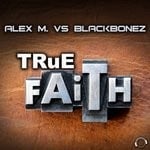 cover: Alex M|Blackbonez - True Faith (Remixes)