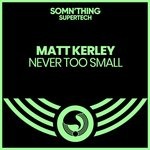 cover: Matt Kerley - Never Too Small