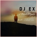 cover: Dj Ex - Mdali Wezulu