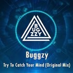 cover: Bugzzy - Try To Catch Your Mind