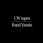 cover: Raed Yassin - CW Tapes