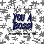 cover: Semojrah Naki - You A Boss