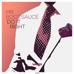 cover: Mr. Bootsauce - Do It Right