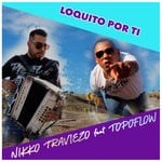 cover: Nikko Traviezo - Loquito Por Ti