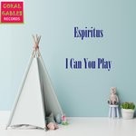 cover: Espiritus - I Can You Play