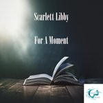 cover: Scarlett Libby - For A Moment