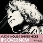 cover: Sheree Hicks|Yuichi Inoue - It's Over Now