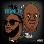 cover: Mike B - Mug Everybody (Explicit)