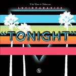 cover: Lucid Paradise - Tonight (feat Eric Boss & Ishtar Peeler)