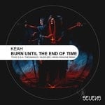 cover: Keah - Burn Until The End Of Time EP